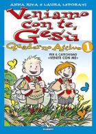 Veniamo con te, Gesù. Quaderno attivo per il catechismo «Venite con me» vol.1 di Anna R. Leporati, Laura Leporati edito da Editrice Elledici
