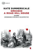Omicidio a Road Hill House ovvero Invenzione e rovina di un detective di Kate Summerscale edito da Einaudi