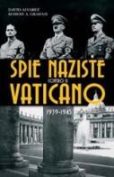 Spie naziste contro il Vaticano 1939-1945 di David Alvarez, Robert A. Graham edito da San Paolo Edizioni