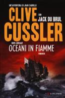 Oceani in fiamme di Clive Cussler, Jack Du Brul edito da Longanesi