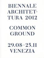 La Biennale di Venezia. 13ª Mostra internazionale di Architettura. Common Ground. Catalogo della mostra (Venezia, 2012) edito da Marsilio