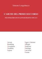 L' ABCDE del primo soccorso. Per operatori socio sanitari Regione Toscana di Simone Longobucco edito da CTL (Livorno)