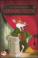 La vera storia di Geronimo Stilton di Geronimo Stilton edito da Piemme