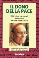 Il dono della pace. Riflessioni personali di Joseph Bernardin edito da Queriniana