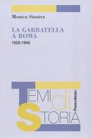La Garbatella a Roma: 1920-1940 di Monica Sinatra edito da Franco Angeli