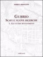 Gubbio. Scavi e nuove ricerche vol.1 di Dorica Manconi edito da Edimond