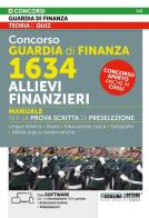Concorso Guardia di Finanza 1634 allievi finanzieri. Manuale per la prova scritta di preselezione. Con espansione online. Con software di simulazione edito da Nissolino
