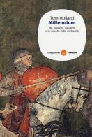 Millennium. Re, predoni, cavalieri e la nascita della cristianità di Tom Holland edito da Il Saggiatore
