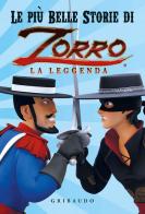 Le più belle storie di Zorro la leggenda di Pierre Sissmann, Annabelle Perrichon edito da Gribaudo