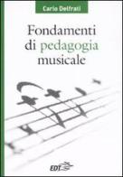 Fondamenti di pedagogia musicale di Carlo Delfrati edito da EDT