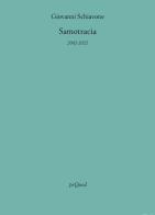 Samotracia (2002-2022) di Giovanni Schiavone edito da Pequod