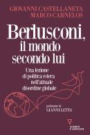 Berlusconi, il mondo secondo lui. Una lezione di politica estera nell'attuale disordine globale di Giovanni Castellaneta, Marco Carnelos edito da Guerini e Associati