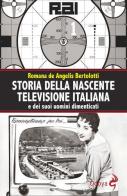Storia della nascente televisione italiana e dei suoi uomini dimenticati di Romana De Angelis Bertolotti edito da Odoya