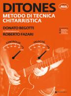 Ditones. Metodo di tecnica chitarristica. Con audio in download. Con video in streaming di Donato Begotti, Roberto Fazari edito da Volontè & Co