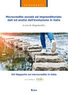 Microcredito sociale ed imprenditoriale: dati analisi dell'evoluzione in Italia edito da Ecra