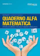 Quaderno alfa matematica. Attività di numeracy per adulti migranti (prealfa/A1) di Katia Raspollini edito da Sestante