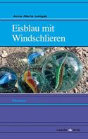 Eisblau mit windschlieren di Anna M. Leitger edito da Raetia