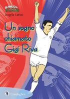 Un sogno chiamato Gigi Riva