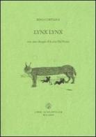 Lynx lynx di Rino Cortiana edito da Libri Scheiwiller