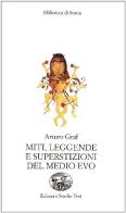 Miti, leggende e superstizioni del Medio Evo di Arturo Graf edito da Edizioni Studio Tesi