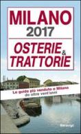 Milano 2017. Osterie e trattorie edito da Meravigli
