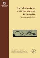 L' evoluzionismo anti-darwiniano in America. Tra scienza e ideologia edito da CNR Edizioni