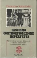 Fascismo controrivoluzione imperfetta di Domenico Settembrini edito da Seam