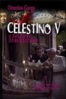 Celestino V. Il papa che ha ispirato Ratzinger di Ottorino Gurgo edito da Mamma
