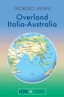 Overland Italia-Australia di Giorgio Vanni edito da NEM