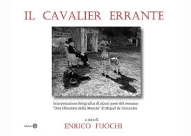 Il cavalier errante. Ediz. illustrata di Enrico Fuochi edito da EF
