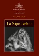 La Napoli velata vol.1 di Giovanni Mangiacapra, Loredana Gazzara, Miriam Pipolo edito da Enzo Albano