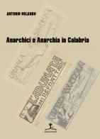 Anarchici e anarchia in Calabria di Antonio Orlando edito da Erranti