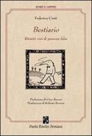 Il Bestiario. Ritratti veri di persone false di Federico Cinti edito da Persiani