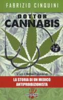 Dottor Cannabis. La storia di un medico antiproibizionista di Fabrizio Cinquini edito da Dissensi
