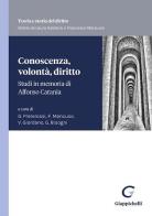 Conoscenza, volontà, diritto. Studi in memoria di Alfonso Catania edito da Giappichelli