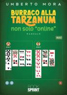 Burraco alla tarzanum non solo «online» di Mora Umberto edito da BooksprintEdizioni