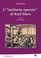 L'«inchiesta operaia» di Karl Marx di Hilde Weiss edito da Kurumuny