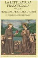 La letteratura francescana. Testo latino a fronte vol.1 di C. Leonardi edito da Mondadori