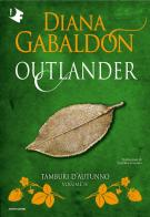 Tamburi d'autunno. Outlander vol. 4 di Diana Gabaldon edito da Mondadori