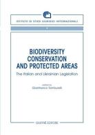 Biodiversity conservation and protected areas. The italian and ukrainian legislation edito da Giuffrè