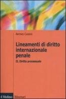 Lineamenti di diritto internazionale penale vol.2 di Antonio Cassese edito da Il Mulino