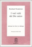 I vari volti del Dio unico. Cristiani ed ebrei in dialogo di Reinhard Neudecker edito da Marietti 1820