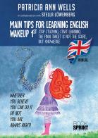 Main tips for learning english. Wakeup 1st di Patricia Ann Wells edito da Booksprint