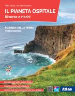 Il pianeta ospitale. Risorse e rischi. Per il primo biennio delle Scuole superiori. Con e-book. Con espansione online di Aldo Zullini, Corrado Venturini edito da Atlas