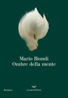 Ombre della mente di Mario Biondi edito da La nave di Teseo