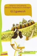 Gilgamesh di Valeria Caricaterra, Daniela Pasquinelli D'Allegra edito da La Scuola SEI