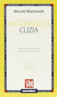 Mandragola-Clizia di Niccolò Machiavelli edito da Ugo Mursia Editore
