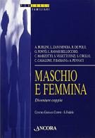 Maschio e femmina. Diventare coppia edito da Ancora