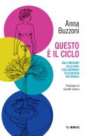 Questo è il ciclo. Dall'orgasmo alla luna: cicli naturali ed ecologia mestruale di Anna Buzzoni edito da Mimesis