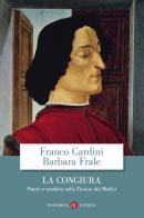 La congiura. Potere e vendetta nella Firenze dei Medici di Franco Cardini, Barbara Frale edito da Laterza